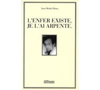 L'enfer existe, je l'ai arpenté
