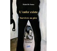 L'enfer existe - Survivre au pire - Mado de Sousa - Auteurs D'aujourd'hui - broché - Récit