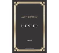 L'Enfer: Henri Barbusse | Texte intégral (Annoté d'une biographie)