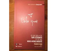 L'enfer ignoré. CE QUE DIEU A DIT SUR L'ÉTERNITÉ ET CE QUE NOUS AVONS INVENTÉ