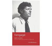 L'engagé - Jack London Sous Le Regard De Laurent Ld Bonnet
