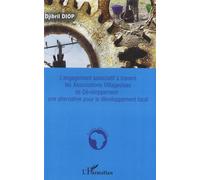 L'engagement Associatif À Travers Les Associations Villageoises De Développement : Une Alternative Pour Le Développement Local | Occasion