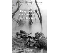L'engagement des Américains dans la guerre en 1917-1918: La Fayette, nous voilà !