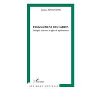 L'engagement des cadres Pratiques collectives et offres de représentation - Mathieu Bensoussan - L'harmattan - broché - Essai