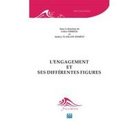L'engagement et ses différentes figures Gilles Ferréol (Auteur), Audrey Tuaillon Demésy (Auteur)