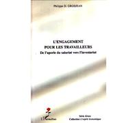 L'engagement Pour Les Travailleurs - De L'aporie Du Salariat Vers L'investariat | Occasion