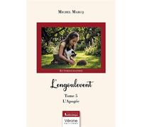 L'engoulevent Tome 5 L'Apogée - Michel Marcq - Verone Eds - broché - Autobiographie