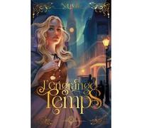 L'Engrange-Temps - tome 2 - Les heures obscures