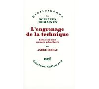 L'engrenage de la technique André Lebeau (Auteur)
