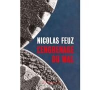 L'engrenage du mal Nicolas Feuz (Auteur)