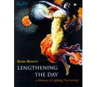 Lengthening the Day: A History of Lighting Technology