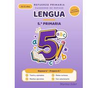 Lengua 5.º Primaria. Cuaderno de refuerzo: Repasa 5.º y llega con ventaja a 6.º. Con teoria, ejemplos, curiosidades y todas las soluciones