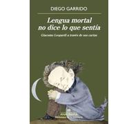 Lengua mortal no dice lo que sentía: Giacomo Leopardi a través de sus cartas