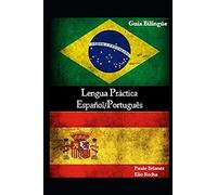 Lengua Práctica: Español / Português: Guía Bilingue