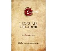 LENGUAJE CREADOR: El Código Oculto