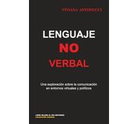 Lenguaje no verbal: Una exploración sobre la comunicación en entornos virtuales y políticos
