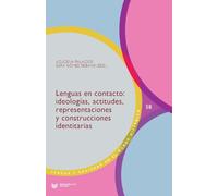 Lenguas en contacto: ideologías, actitudes, representaciones y construcciones identitarias