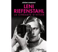 Leni Riefenstahl: La cinéaste d'Hitler