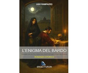 L'ENIGMA DEL BARDO: Shakespeare, alias John Florio, Giordano Bruno, Michel De Montaigne e la nascita della Rosacroce