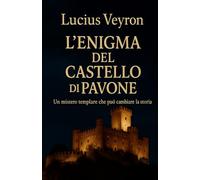 L'Enigma del Castello di Pavone: Un mistero Templare che può cambiare la storia