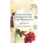 L'énigmatique biographie des Coatarmanac'h: roman meurtrier