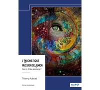L'énigmatique mission de Simon - Tome 5 Et Dieu, dans tout ça ? - Thierry Aubrad - Nombre 7 - broché - Roman