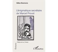 Gilles Desmons – L'énigmatique secrétaire de Marcel Proust – Roman – Broché