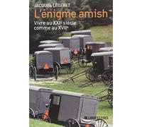 L'énigme amish : Vivre au XXIe siècle comme au XVIIe