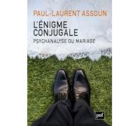 L'énigme conjugale: Psychanalyse du mariage