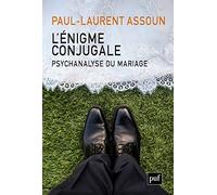 L'énigme conjugale: Psychanalyse du mariage
