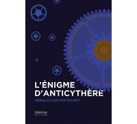 L'énigme d'Anticythère - Gérald Cartier-Talbot - Verone Eds - broché - Roman