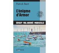 L'énigme d'Armor Erquy-Val-André-Marseille - Patrick Bent - Du Palemon Eds - Poche - Roman