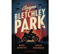 Ruta Sepetys, Steve Sheinkin – L'énigme de Bletchley Park – Roman adolescent – Broché – Gallimard