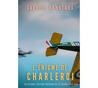 L'Énigme de Charleroi: un épisode tactique méconnu de la guerre 1914-1918