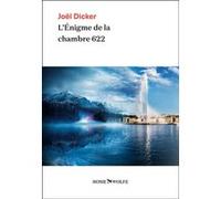 L'Enigme de la chambre 622 Joël Dicker (Auteur)