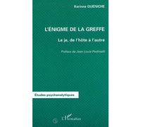 L'ÉNIGME DE LA GREFFE – Le je, de l'hôte à l'autre – L'Harmattan