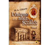L'enigme de la malle scellee Les mystères du passé - Enquêtes de Tancrède et Cassiopée T1 - M.A. Graff - Ramsès VI - broché - Roman