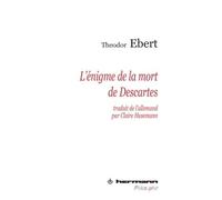 L'énigme de la mort de Descartes - Theodor Ebert - Hermann - broché - Livre
