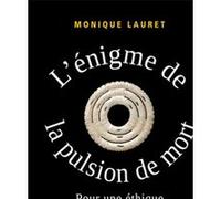 L'énigme de la pulsion de mort: Pour une éthique de la joie