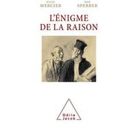 L'Énigme de la raison Dan Sperber (Auteur), Hugo Mercier (Auteur)