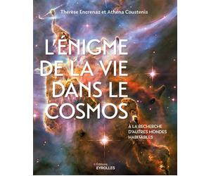 L'énigme de la vie dans le Cosmos A la recherche d'autres mondes habitables dans le Système solaire et au-delà - Thérèse Encrenaz - Eyrolles - broché - Essai