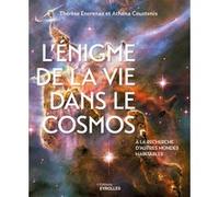 L'énigme de la vie dans le Cosmos A la recherche d'autres mondes habitables dans le Système solaire et au-delà - Thérèse Encrenaz - Eyrolles - broché - Essai