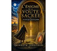 L'Enigme de la Voûte Sacrée: Un secret qui ne peut être possédé