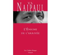 L'Enigme de l'arrivée Traduit de l'anglais par Suzanne Mayoux - Nouveauté dans la collection - Vidiadhar Surajprasad Naipaul - Grasset - broché - Roman