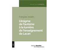 L'enigme De L'autisme À La Lumière De L'enseignement De Lacan