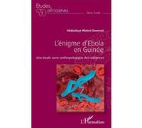 L'énigme d'Ebola en Guinée Abdoulaye Wotem Sompare (Auteur)
