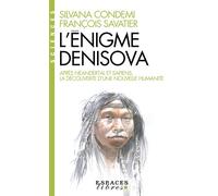 L'Enigme Denisova (Espaces Libres - Sciences) Après Néandertal et Sapiens, la découverte d'une nouvelle humanité - Silvana Condemi - Albin Michel - Poche - Essai