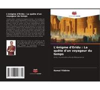 L'énigme D'eridu : La Quête D'un Voyageur Du Temps