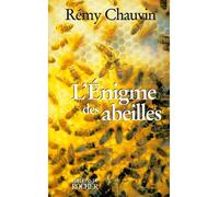 L'énigme des abeilles - Rémy Chauvin - Rocher Eds Du - Livre