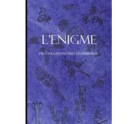 L'énigme des civilisations pré-colombiennes